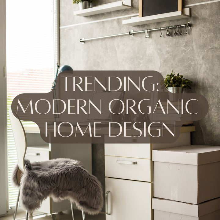 Embracing Modern Organic Design: A Timeless Trend for Every Home